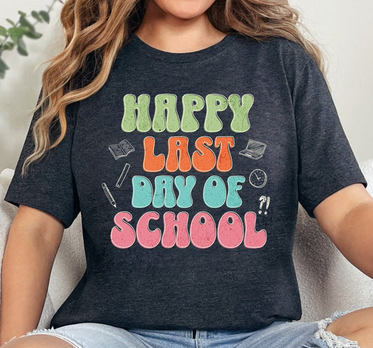 Happy Last Day Of School Shirt, End Of School Year Shirts, Field Day Shirts, Teacher Shirts, Teacher Appreciation, Teacher Gifts,